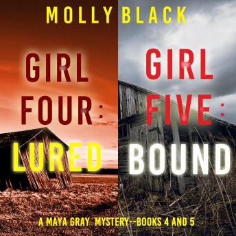 Maya Gray FBI Suspense Thriller Bundle: Girl Four: Lured (#4) and Girl Five: Bound (#5)