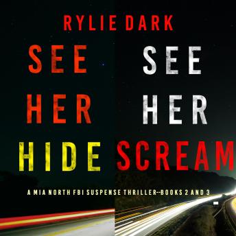 Mia North FBI Suspense Thriller Bundle: See Her Hide (#2) and See Her Scream (#3), Audio book by Rylie Dark