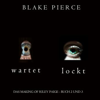 [German] - Das Making of Riley Paige Bündel: Wartet (Buch #2) und Lockt (Buch #3): Digitally narrated using a synthesized voice
