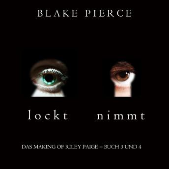 [German] - Das Making of Riley Paige Bündel: Lockt (Buch #3) und Nimmt (Buch #4): Digitally narrated using a synthesized voice