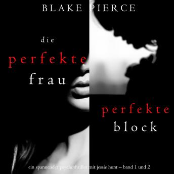 [German] - Jessie Hunt Psychothriller im Doppelpack: Die perfekte Frau (#1) und Der perfekte Block (#2)