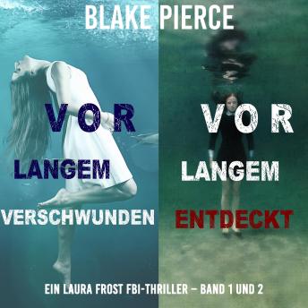 [German] - Laura Frost Mystery-Paket: Vor Langem Verschwunden (#1) und Vor Langem Entdeckt (#2): Digitally narrated using a synthesized voice