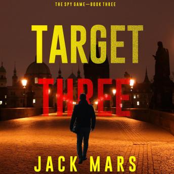 Target Three (The Spy Game—Book #3)