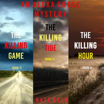 An Alexa Chase Suspense Thriller Bundle: The Killing Game (#1), The Killing Tide (#2), and The Killing Hour (#3)