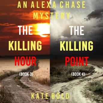 An Alexa Chase Suspense Thriller Bundle: The Killing Hour (#3) and The Killing Point (#4)