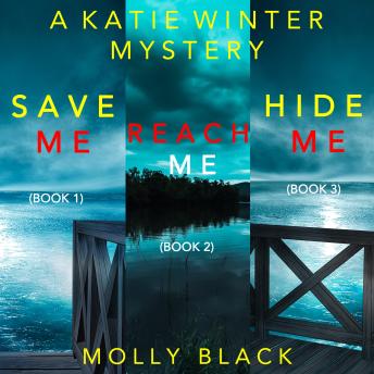 A Katie Winter FBI Suspense Thriller Bundle: Save Me (#1), Reach Me (#2), and Hide Me (#3)
