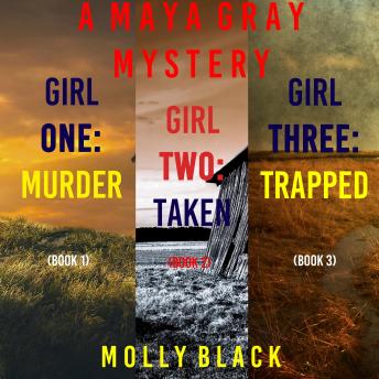 A Maya Gray FBI Suspense Thriller Bundle: Girl One: Murder (#1), Girl Two: Taken (#2), and Girl Three: Trapped (#3)
