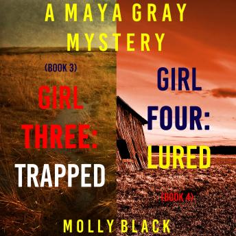A Maya Gray FBI Suspense Thriller Bundle: Girl Three: Trapped (#3) and Girl Four: Lured (#4)