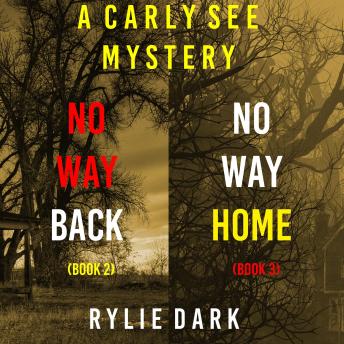 Carly See FBI Suspense Thriller Bundle: No Way Back (#2) and No Way Home (#3), Audio book by Rylie Dark