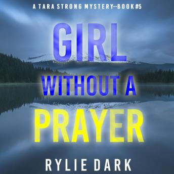 Girl Without A Prayer (A Tara Strong FBI Suspense Thriller—Book 5 ...