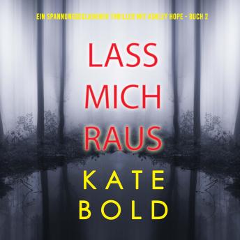 [German] - Lass mich raus (Ein spannungsgeladener Thriller mit Ashley Hope - Buch 2)