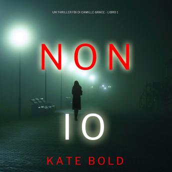 [Italian] - Non Io (Un Thriller FBI di Camille Grace - Libro 1)
