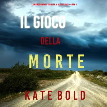 [Italian] - Il gioco della morte (Un emozionante thriller di Alexa Chase—Libro 1)