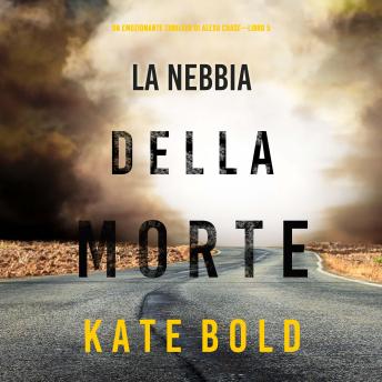 [Italian] - La nebbia della morte (Un emozionante thriller di Alexa Chase—Libro 5)