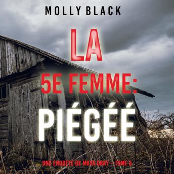 [French] - La 5e Femme : Piégéé (Une enquête de Maya Gray – Tome 5): Narration par une voix synthétisée