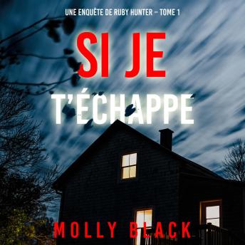 [French] - Si je t’échappe (Une enquête de Ruby Hunter – Tome 1): Narration par une voix synthétisée