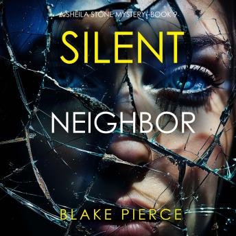 Silent Neighbor (A Sheila Stone Suspense Thriller—Book Nine)
