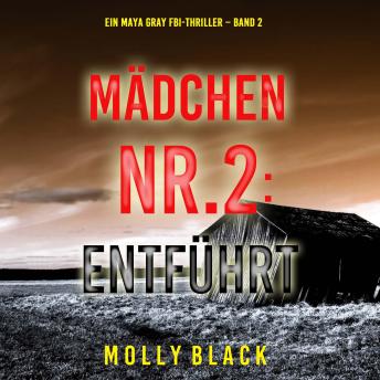 [German] - Mädchen Nr.2: Entführt (Ein Maya Gray FBI-Thriller – Band 2)