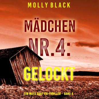 [German] - Mädchen Nr.4: Gelockt (Ein Maya Gray FBI-Thriller – Band 4)
