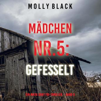 [German] - Mädchen Nr.5: Gefesselt (Ein Maya Gray FBI-Thriller – Band 5)