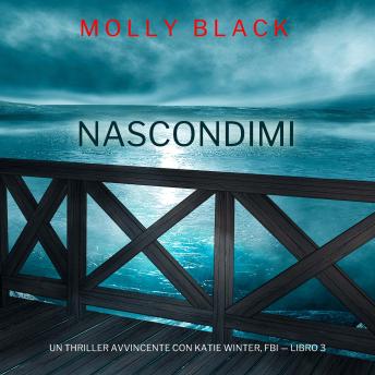 [Italian] - Nascondimi (Un Thriller Avvincente con Katie Winter, FBI — Libro 3): Narrato digitalmente con voce sintetizzata