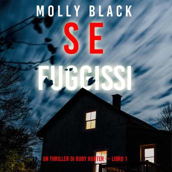 [Italian] - Se Fuggissi (Un Thriller di Ruby Hunter — Libro 1): Narrato digitalmente con voce sintetizzata