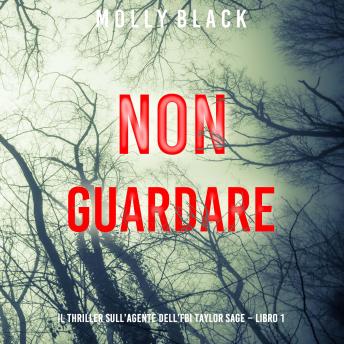 [Italian] - Non guardare (Il thriller sull’agente dell’FBI Taylor Sage – Libro 1): Narrato digitalmente con voce sintetizzata