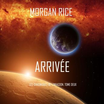 [French] - Arrivée (Les Chroniques de l'Invasion, Tome Deux): Narration par une voix synthétisée