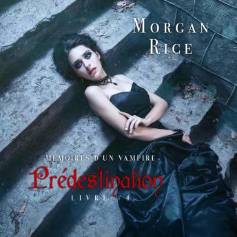 [French] - Prédestination: Mémoires d’un Vampire – Livre Quatre: Narration par une voix synthétisée