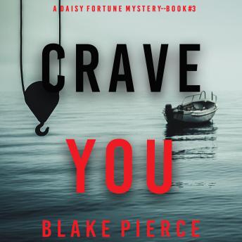 Crave You (A Daisy Fortune Private Investigator Mystery—Book 3)