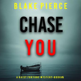 Chase You (A Daisy Fortune Private Investigator Mystery—Book 5): Digitally narrated using a synthesized voice