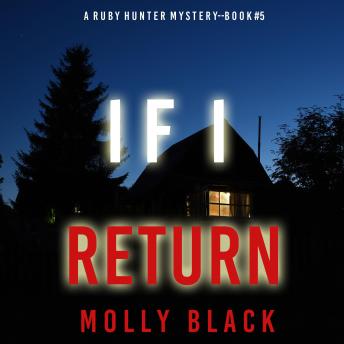 If I Return (A Ruby Hunter FBI Suspense Thriller—Book 5): Digitally narrated using a synthesized voice