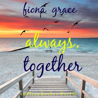 Always, Together (Endless Harbor—Book Four)