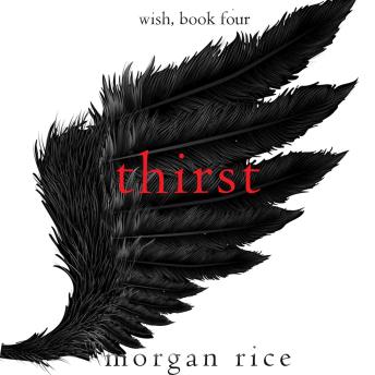 Thirst (Wish, Book Four): Digitally narrated using a synthesized voice