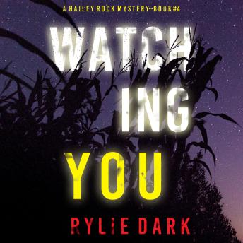 Watching You (A Hailey Rock FBI Suspense Thriller—Book 4): Digitally narrated using a synthesized voice