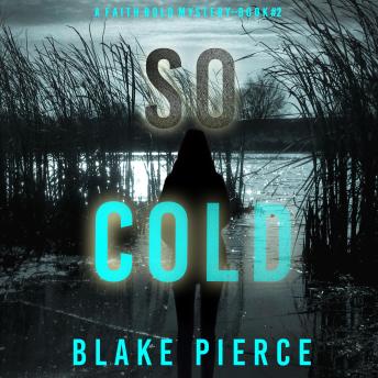 So Cold (A Faith Bold FBI Suspense Thriller—Book Two)