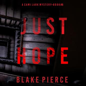 Just Hope (A Cami Lark FBI Suspense Thriller—Book 8)