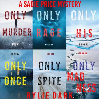 A Sadie Price FBI Suspense Thriller Bundle: Only Murder (#1), Only Rage (#2), Only His (#3), Only Once (#4), Only Spite (#5), and Only Madness (#6)