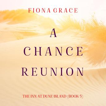 A Chance Engagement (The Inn at Dune Island—Book Five): Digitally narrated using a synthesized voice
