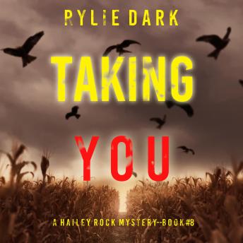 Taking You (A Hailey Rock FBI Suspense Thriller—Book 8): Digitally narrated using a synthesized voice
