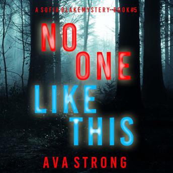 No One Like This (A Sofia Blake FBI Suspense Thriller—Book Five): Digitally narrated using a synthesized voice