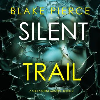 Silent Trail (A Sheila Stone Suspense Thriller—Book Two): Digitally narrated using a synthesized voice