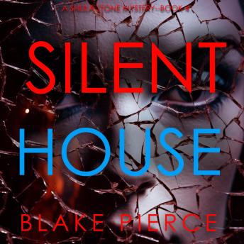Silent House (A Sheila Stone Suspense Thriller—Book Four): Digitally narrated using a synthesized voice