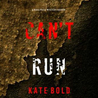 Can't Run (A Nora Price Mystery—Book 1): Digitally narrated using a synthesized voice
