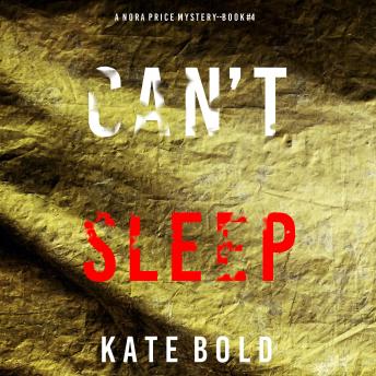 Can't Sleep (A Nora Price Mystery—Book 4): Digitally narrated using a synthesized voice