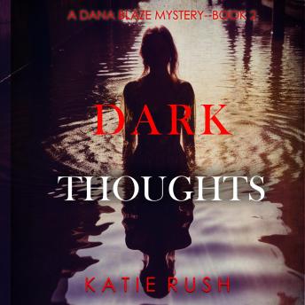 Dark Thoughts (A Dana Blaze FBI Suspense Thriller—Book 2): Digitally narrated using a synthesized voice