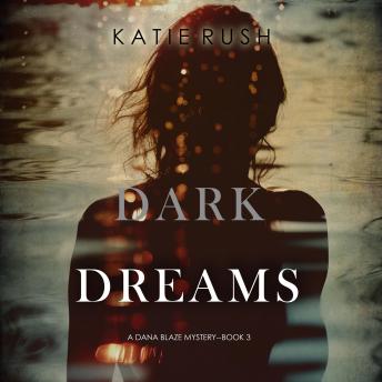 Dark Dreams (A Dana Blaze FBI Suspense Thriller—Book 3): Digitally narrated using a synthesized voice