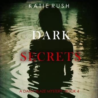 Dark Secrets (A Dana Blaze FBI Suspense Thriller—Book 4): Digitally narrated using a synthesized voice