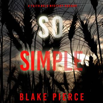 So Simple (A Faith Bold FBI Suspense Thriller—Book Ten): Digitally narrated using a synthesized voice