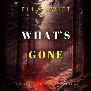What’s Gone (A Peyton Risk Suspense Thriller—Book 4): Digitally narrated using a synthesized voice